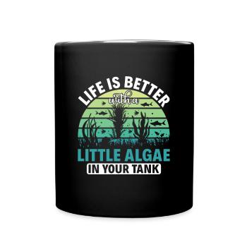 Life is better with Algae - Aquascaping Aquarium - Full Colour Mug - black - Front