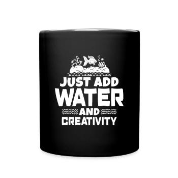 Just Add Water & Creativity - Aquascaping Aquarium - Full Colour Mug - black - Front