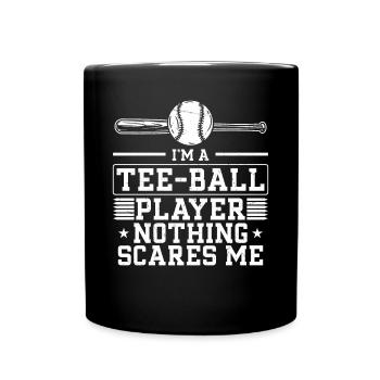 I'm a Tee-ball player nothing scares me - Funny Te - Tasse einfarbig - Schwarz - Vorne