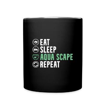 Eat Sleep Aqua Scape Repeat - Aquascaping Aquarium - Tasse einfarbig - Schwarz - Vorne