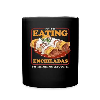 Enchilada Mexican Food Enchiladas Gift - Full Colour Mug - black - Front
