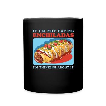 Enchilada Mexican Enchiladas Gift - Full Colour Mug - black - Front
