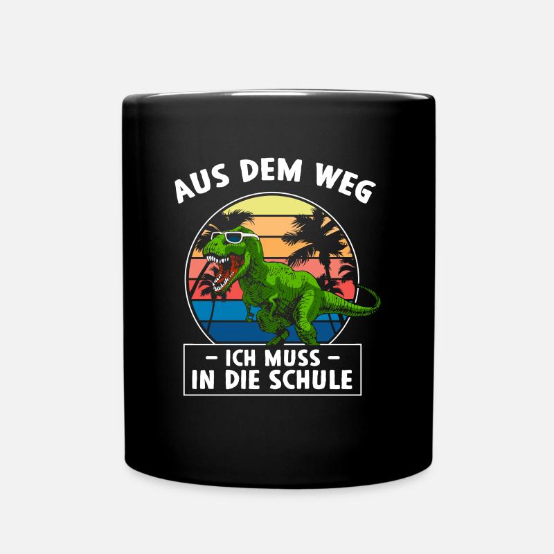Aus dem Weg ich muss in die Schule Dino - Tasse einfarbig - Schwarz