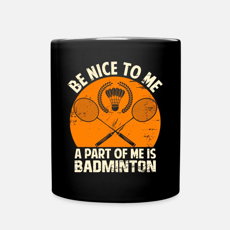 Proverbe de badminton drôle - Sois gentil avec moi - Mug uni - noir