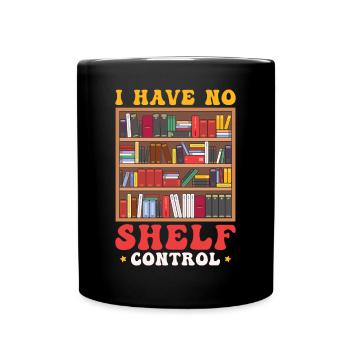I Have No Shelf Control Book Fans - Full Colour Mug - black - Front