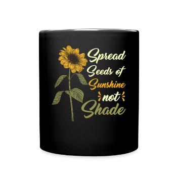 Répandez des graines de soleil et non d’ombre - Mug uni - noir - Devant