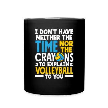 Lustiges Volleyball Geschenk - Tasse einfarbig - Schwarz - Vorne