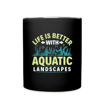 La vie est plus belle avec Paysages aquatiques - Aqua - Mug uni - noir - Devant