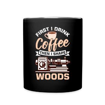 Erst trinke ich Kaffee, dann forme ich die - Tasse einfarbig - Schwarz - Vorne