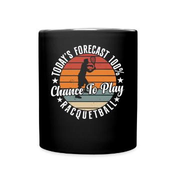 Les prévisions d’aujourd’hui 100% de chances de jouer au racquetball - Mug uni - noir - Devant