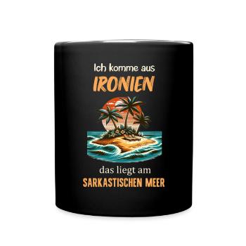 Ich komme aus Ironien liegt am sarkastischen Meer - Tasse einfarbig - Schwarz - Vorne