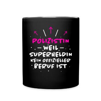 Polizistin Spruch Polizei Fun Polizistin Geschenk - Tasse einfarbig - Schwarz - Vorne