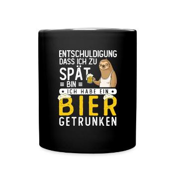 Entschuldigung dass ich zu spät bin Bier getrunken - Tasse einfarbig - Schwarz - Vorne