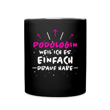Podologin Spruch Fußpflegerin Podologin Geschenk - Tasse einfarbig - Schwarz - Vorne
