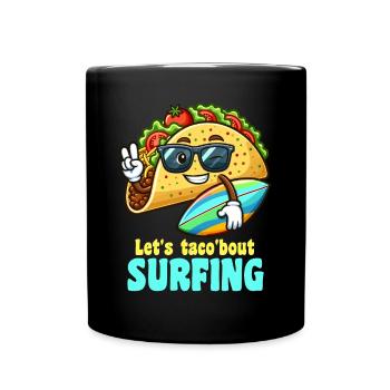Lets Taco Bout Surfing Witzig - Tasse einfarbig - Schwarz - Vorne