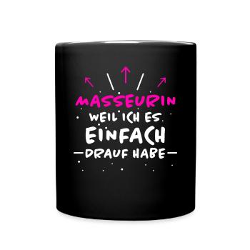Masseurin Spruch Beruf Lustiges Masseurin Geschenk - Tasse einfarbig - Schwarz - Vorne