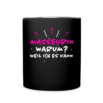 Masseurin Spruch Beruf Lustiges Masseurin Geschenk - Tasse einfarbig - Schwarz - Vorne