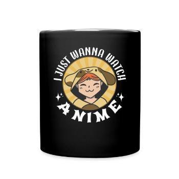 Just Wanna Watch Anime Japanese Anime Manga Otaku - Full Colour Mug - black - Front