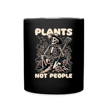 Plant Lovers Skeleton Design Plants not people - Full Colour Mug - black - Front