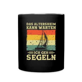 Das Altersheim Kann Warten Ich Geh Segeln - Tasse einfarbig - Schwarz - Vorne