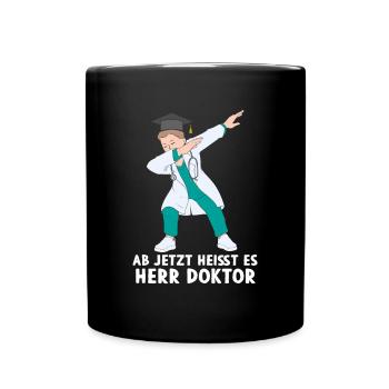 Ab Jetzt Heißt Es Herr Doktor Doktortitel - Tasse einfarbig - Schwarz - Vorne