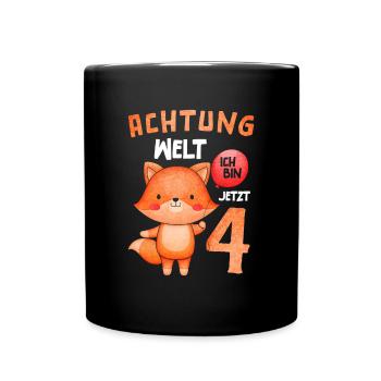 Achtung Welt Ich Bin Jetzt 4 Fuchs - Tasse einfarbig - Schwarz - Vorne