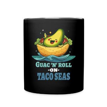 Guac N Roll Auf Taco Meeren - Tasse einfarbig - Schwarz - Vorne