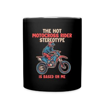 Le stéréotype du pilote de motocross est basé sur Me Racing - Mug uni - noir - Devant