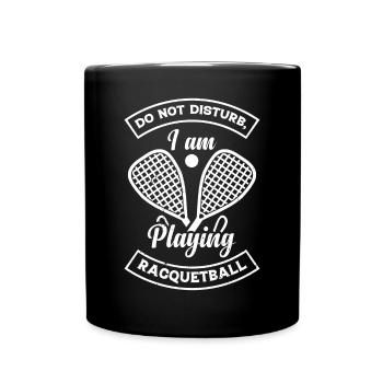 Racquetball Player - Do not disturb I am playing R - Tasse einfarbig - Schwarz - Vorne