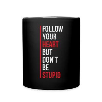 Suivez votre cœur mais ne soyez pas stupide drôle - Mug uni - noir - Devant