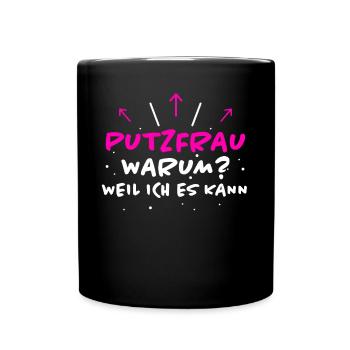 Putzfrau Spruch Reinigungskraft Putzfrau Geschenk - Tasse einfarbig - Schwarz - Vorne