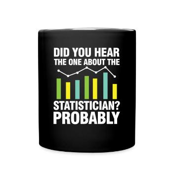 Did You Hear The One About Statistician Probably - Tasse einfarbig - Schwarz - Vorne