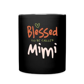 Bless To Be Called Mimi - Mother's Day - Full Colour Mug - black - Front