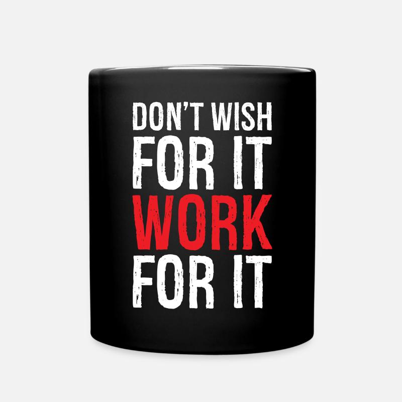 don't wish for it work for it funny - Full Colour Mug - black