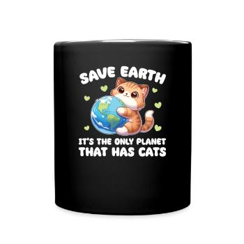 Ist der einzige Planet mit Katzen Earth Day - Tasse einfarbig - Schwarz - Vorne