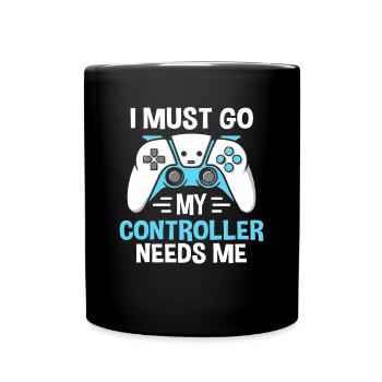 I Must Go My Controller Needs Me Gamer - Tasse einfarbig - Schwarz - Vorne