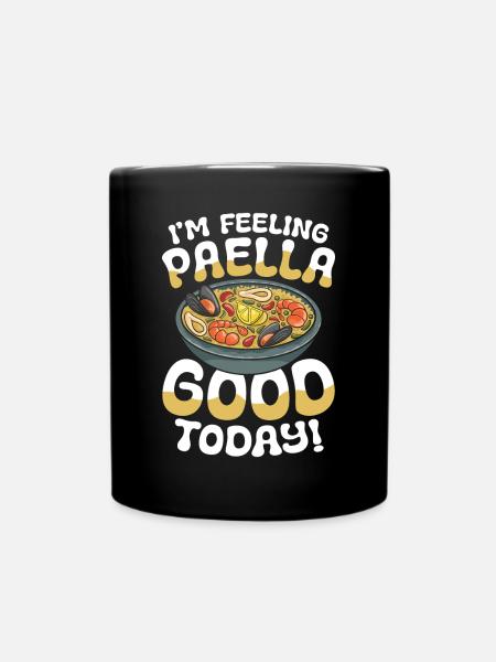 I'm Feeling Paella Good Today - Tasse einfarbig - Schwarz