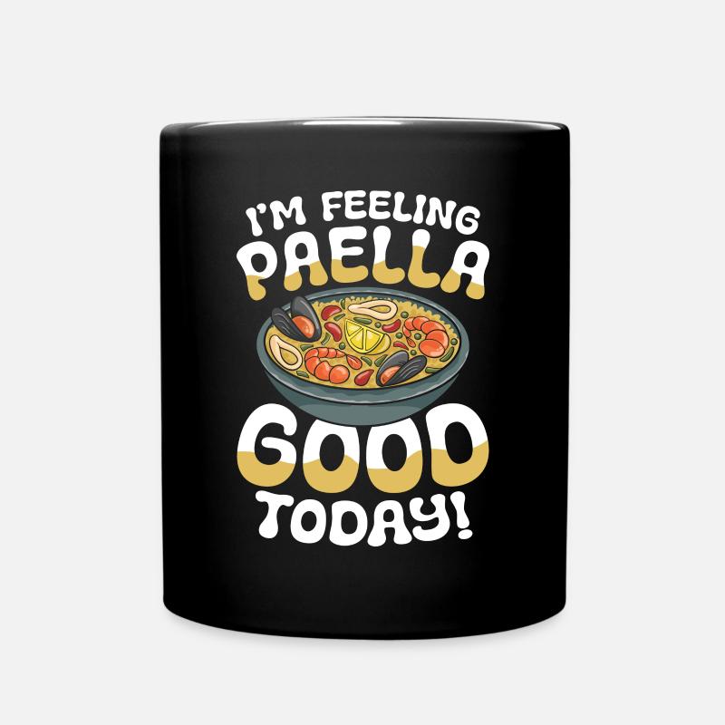 I'm Feeling Paella Good Today - Tasse einfarbig - Schwarz