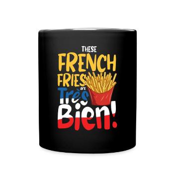 These French fries are très bien - Tasse einfarbig - Schwarz - Vorne