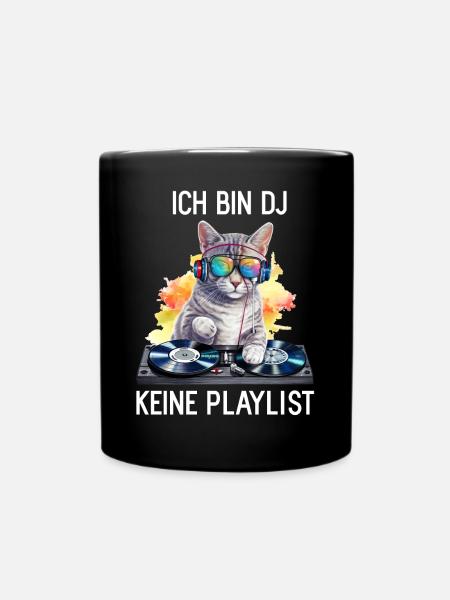 Ich bin DJ und keine Playlist lustige DJ Katze - Tasse einfarbig - Schwarz