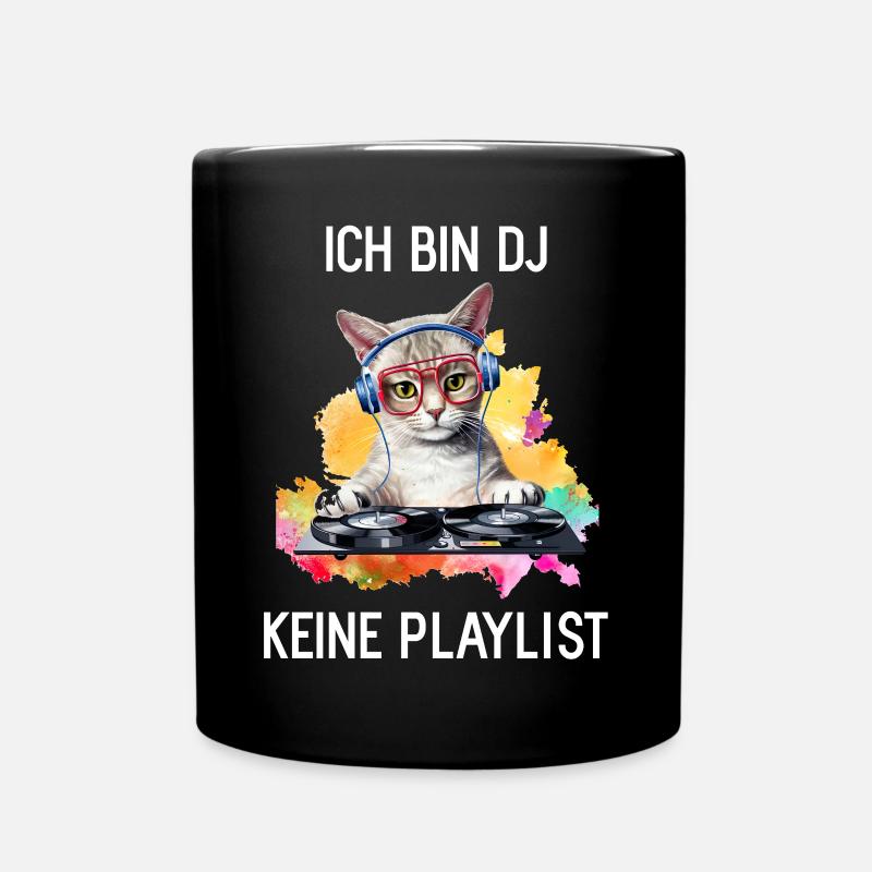 Ich bin DJ und keine Playlist lustige DJ Katze - Tasse einfarbig - Schwarz