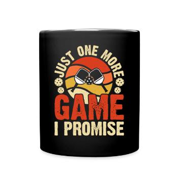 Just One More Game I Promise Pickleball - Tasse einfarbig - Schwarz - Vorne