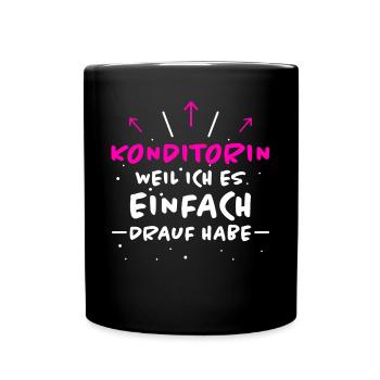 Konditorin Spruch Backen Witz Konditorin Geschenk - Tasse einfarbig - Schwarz - Vorne