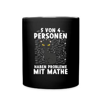 5 Von 4 Personen Haben Probleme Mit Mathe - Tasse einfarbig - Schwarz - Vorne