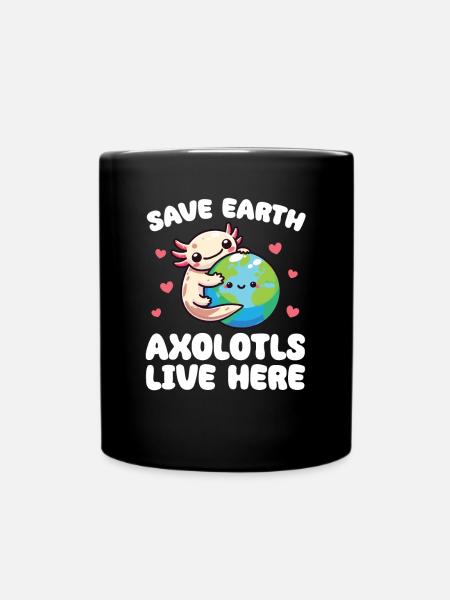 Save the Earth Axolotls Live Here Earth Day - Full Colour Mug - black