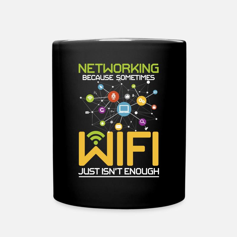 Networking Because Wi-Fi Just Isn't Enough - Tasse einfarbig - Schwarz