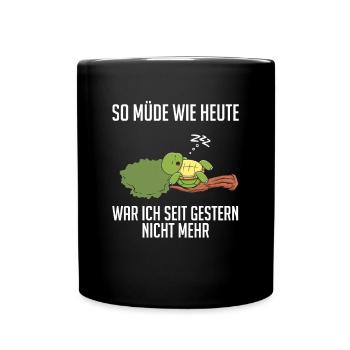 Je n’ai pas été aussi fatigué qu’aujourd’hui depuis hier - Mug uni - noir - Devant