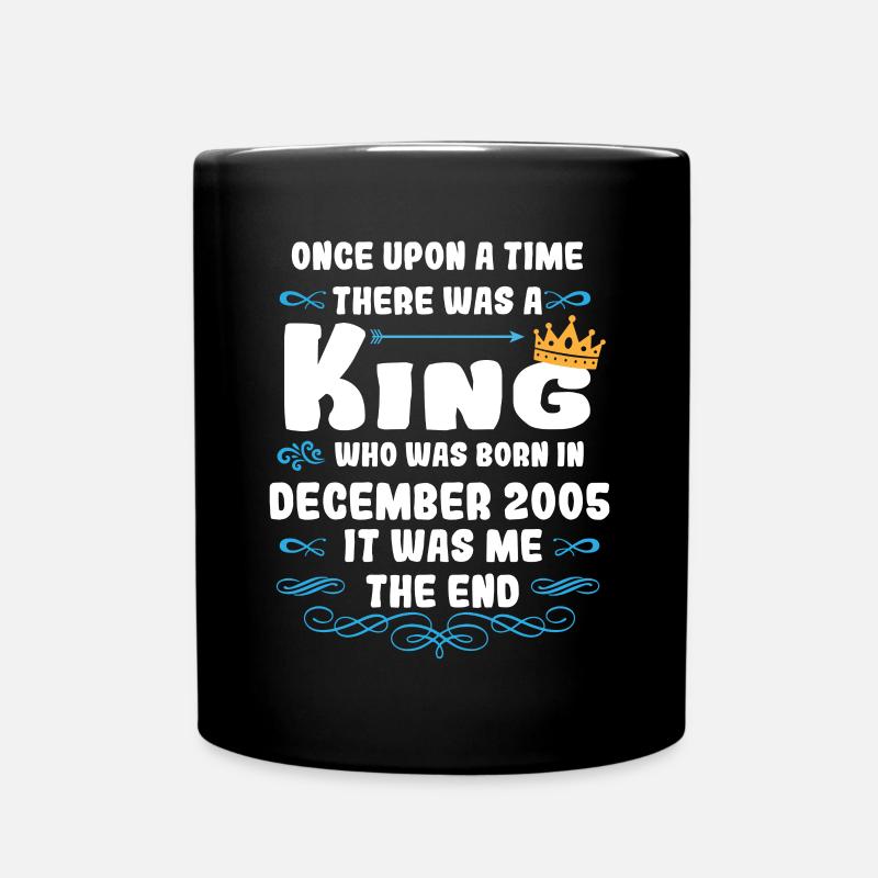 Once upon a time there was a king. December 2005 Birthday - Full Colour Mug - black