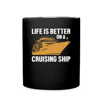 Das Leben auf einem Kreuzfahrtschiff ist besser Passagiere - Tasse einfarbig - Schwarz - Vorne