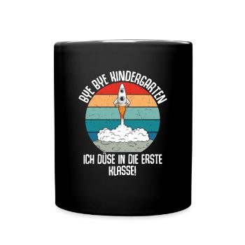 Bye Bye Kindergarten Ich Düse In Die 1. Klasse - Tasse einfarbig - Schwarz - Vorne